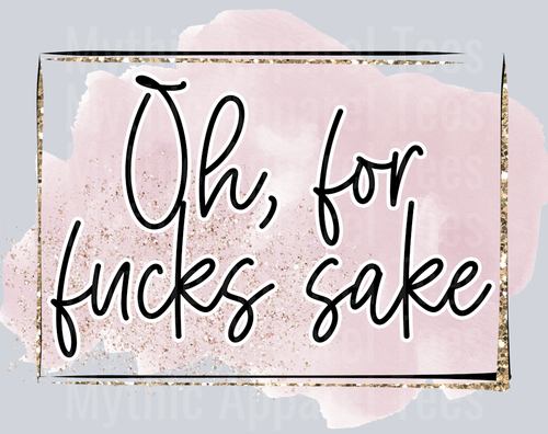 oh for fucks sake Sassy DTF Cuss Word Transfers