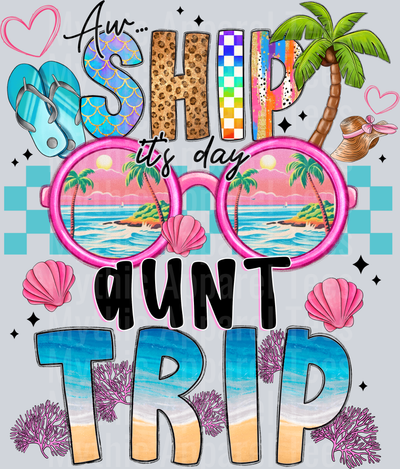 Aw Ship Its Day Aunt Trip DTF Summer Transfers