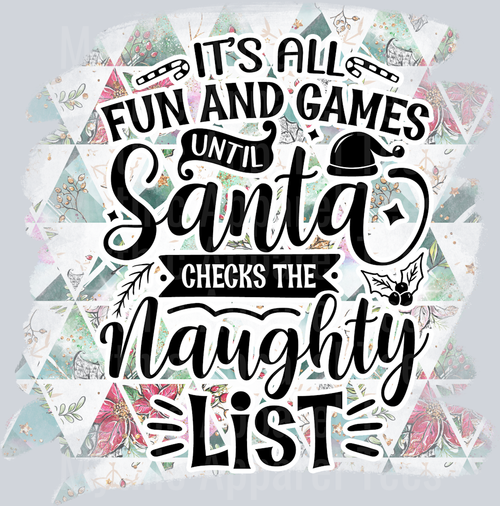Its all fun and games until santa naughty list funny DTF Christmas Transfers