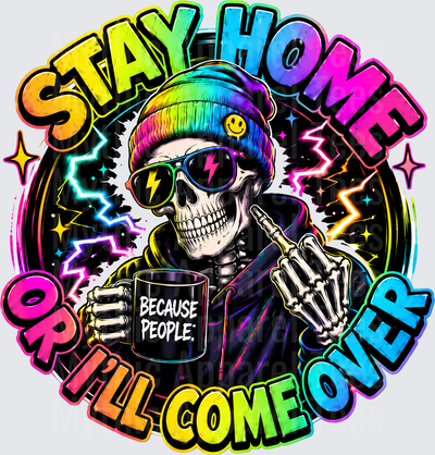 Sarcastic Skull Stay Home Or I'll Come Over Because People Mug