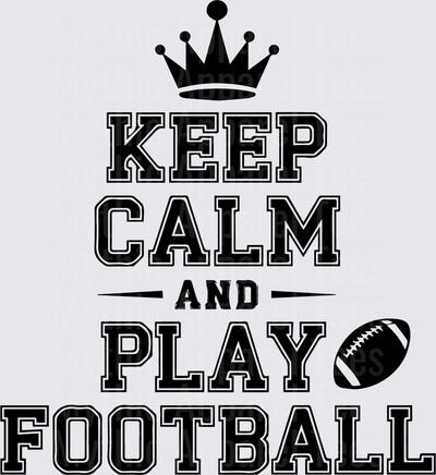 American Football Keep Calm and Play Football Crown Design