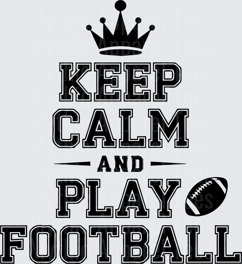 American Football Keep Calm and Play Football Crown Design