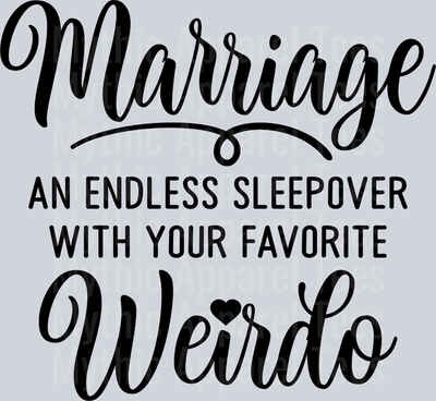 Marriage An Endless Sleepover with your favorite Weirdo Husband Wife Transfers