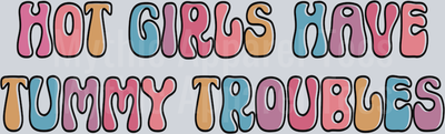 Hot Girls Have Tummy Troubles