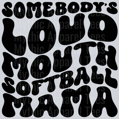 Loud Mouth Softball Mama