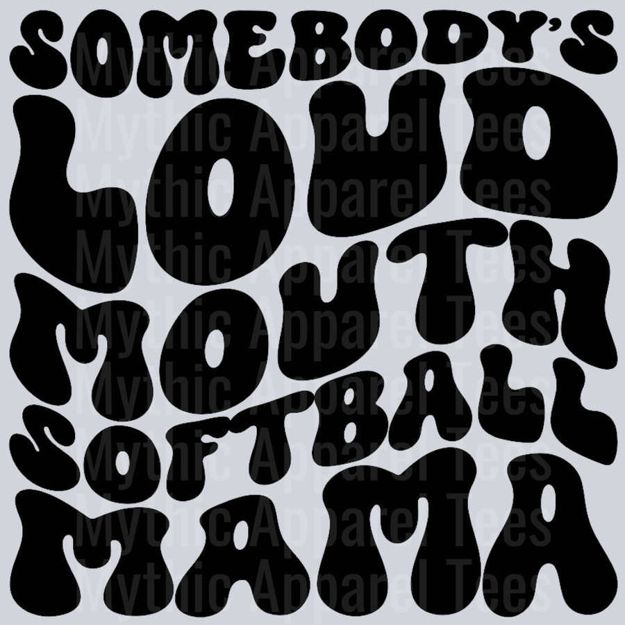 Loud Mouth Softball Mama