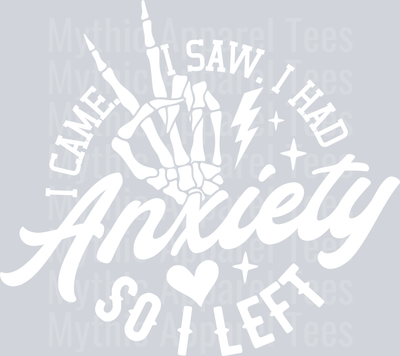 I came I saw I had anxiety so I left Distressed white 1 DTF Skull Transfers