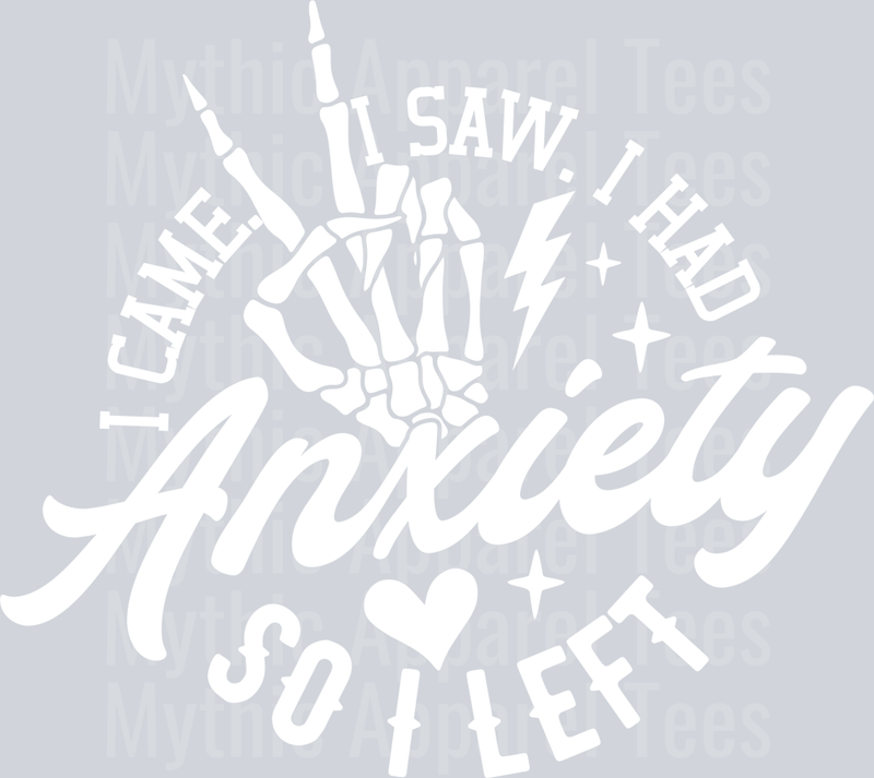 I came I saw I had anxiety so I left Distressed white 1 DTF Skull Transfers
