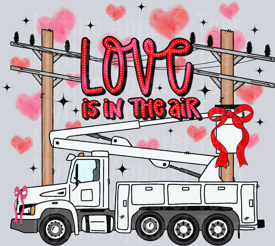 Love is in the air bucket truck Line Man Valentines Day DTF Blue Collar Transfers