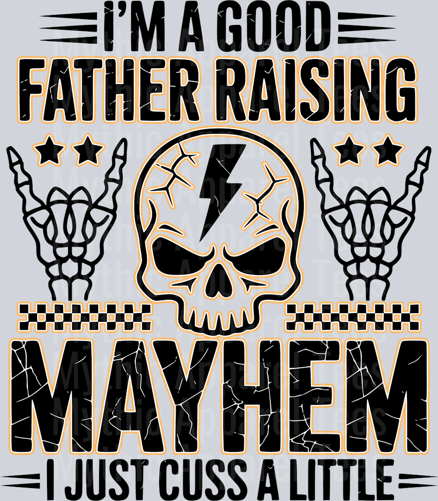 I'm just a father raising mayhem I just cuss a little yellow DTF Dad Transfers