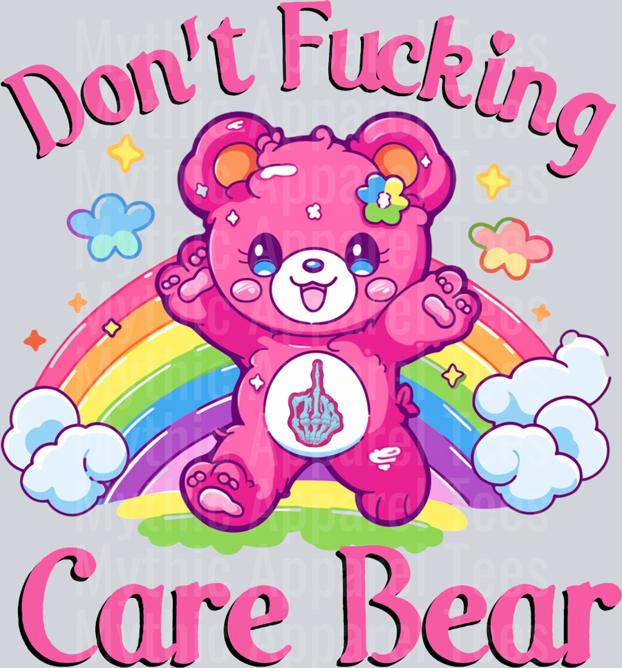 Don't fucking care bear DTF Sarcastic Sassy Transfers