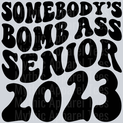 Somebodys Bomb Ass Senior 2023 Wavey Retro Style Funny Shirt Design