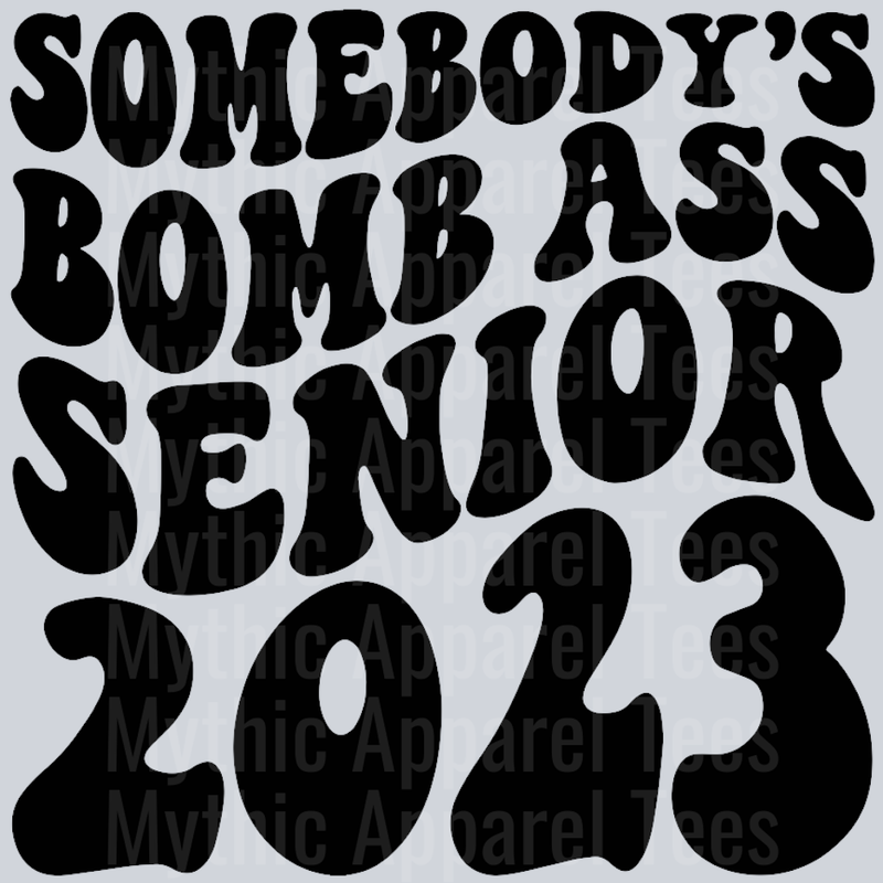 Somebodys Bomb Ass Senior 2023 Wavey Retro Style Funny Shirt Design