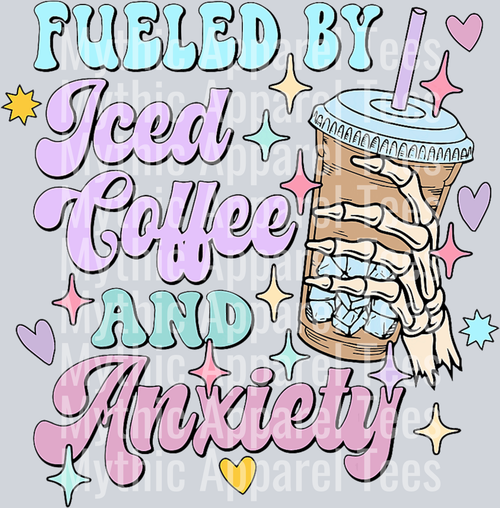 Fueled by Iced Coffee and Anxiety DTF Coffee Transfers