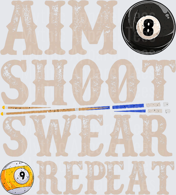 Aim Shoot Swear Repeat Billiards Pool Cue 8 Ball 9 Ball Funny Quote
