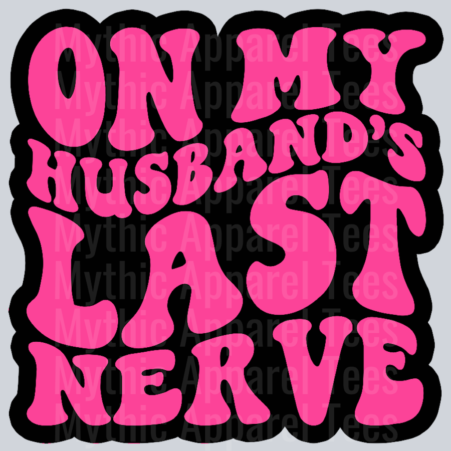 On My Husbands Last Nerve Wavey Retro Style Funny Shirt Design