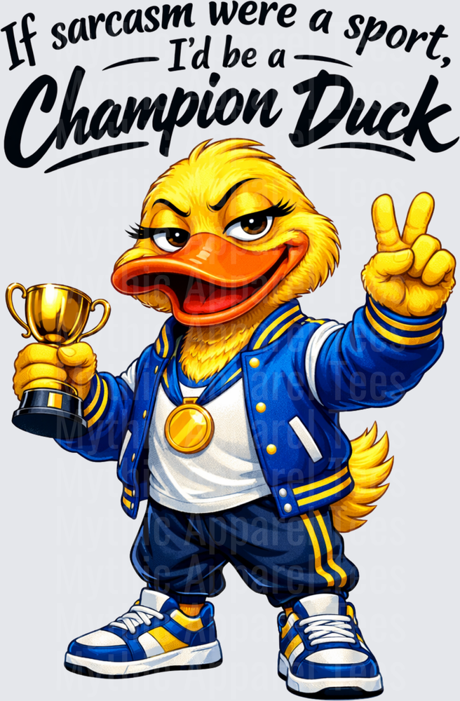 Funny Sarcastic Duck If Sarcasm Were A Sport I'd Be A Champion Duck Varsity Jacket Trophy Peace Sign Humor Quote