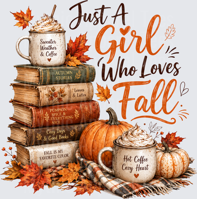 Just A Girl Who Loves Fall Stacked Books Pumpkins Cozy Coffee Mugs Autumn Leaves