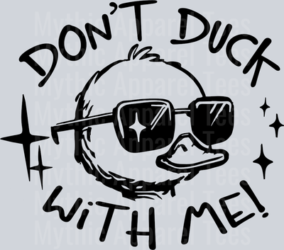 Don't duck with me black DTF Sarcastic Sassy Transfers