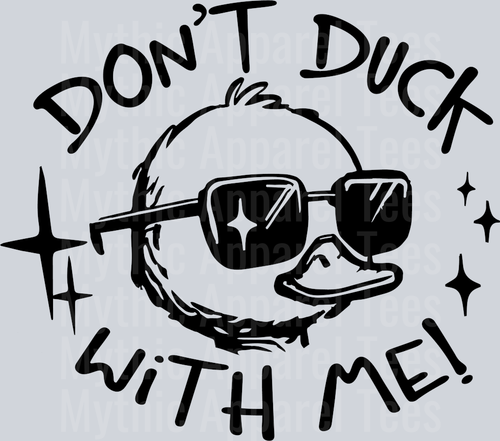 Don't duck with me black DTF Sarcastic Sassy Transfers