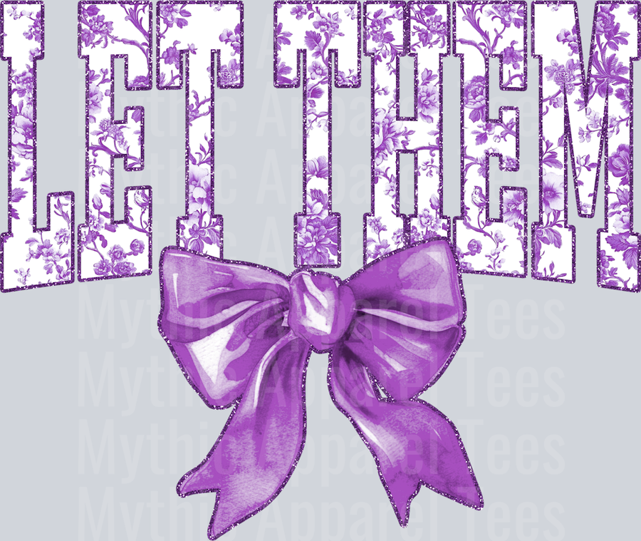 Lavender Let Them College Font With Bow Floral Pattern Empowering