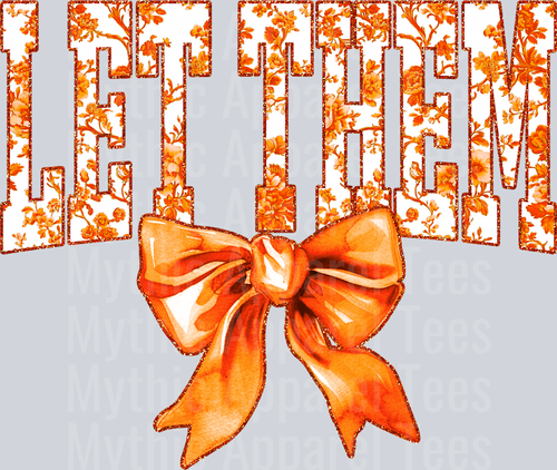 Orange Let Them College Font With Bow Floral Pattern Empowering