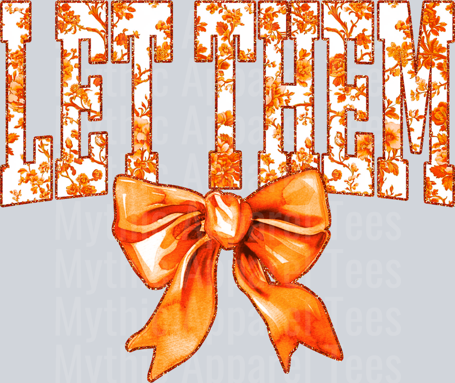 Orange Let Them College Font With Bow Floral Pattern Empowering