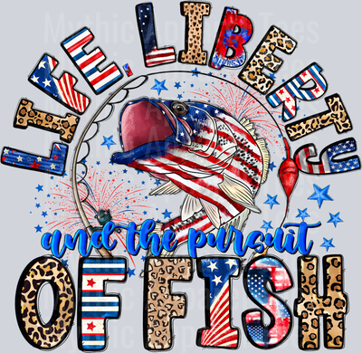 Life Liberty and the pursuit of fish Patriotic Fishing 4th of july