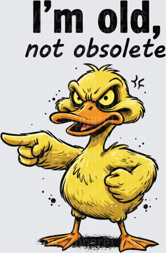 Funny Sarcastic Duck I'm Old Not Obsolete Grumpy Pointing Yellow Duck Humor Graphic