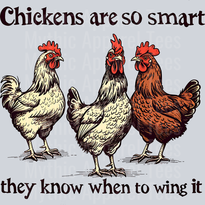 Chickens are so smart they know when to wing it DTF Chicken Transfers