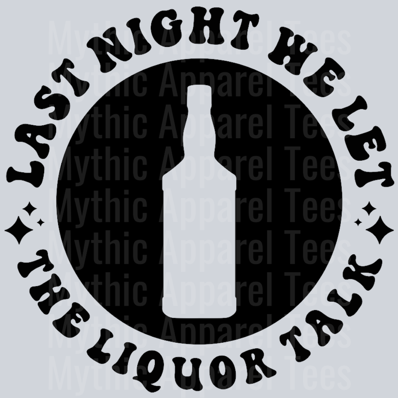 Last Night We Let The Liquor Talk Pocket Design Wavy Retro Funny Designs