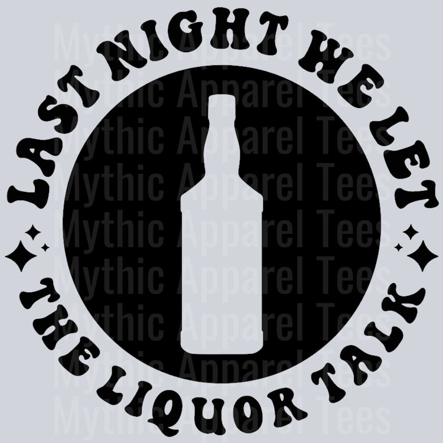 Last Night We Let The Liquor Talk Pocket Design Wavy Retro Funny Designs