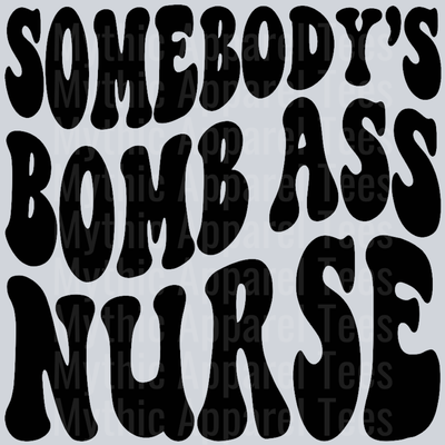 Somebodys Bomb Ass Nurse Wavy Retro Funny Designs