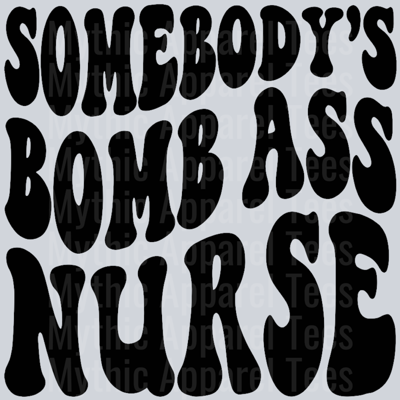 Somebodys Bomb Ass Nurse Wavy Retro Funny Designs