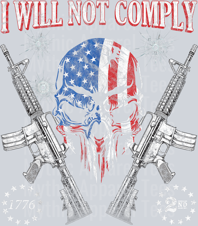 We The People Will Not Comply AR15 Pro-Gun Rights 2A Skull T-Shirt PRO 2nd
