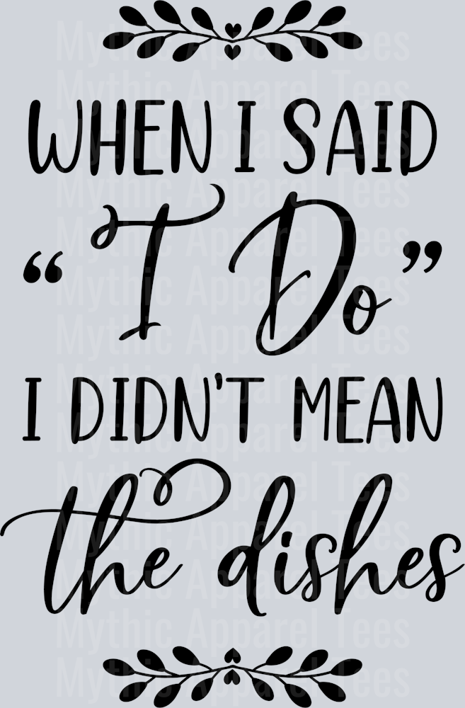 When I said I do I didn't mean the dishes Husband Wife Transfers