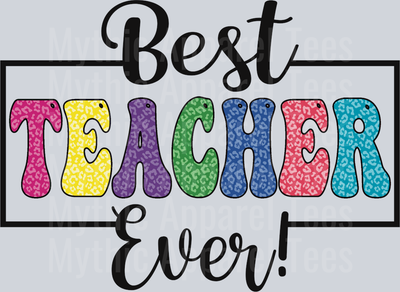 Best Teacher Ever DTF Teacher Transfers