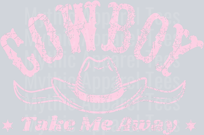 Cowboy Take me away Cowgirl Western Girl DTF Western Transfers