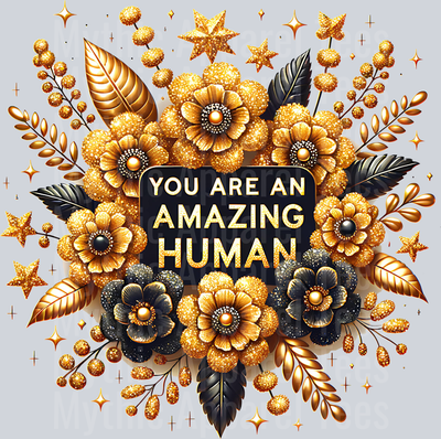 You Are An Amazing Human DTF Inspirational Transfers