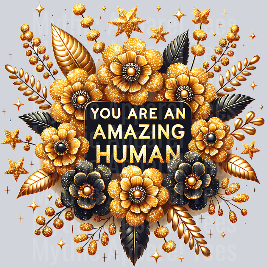 You Are An Amazing Human DTF Inspirational Transfers