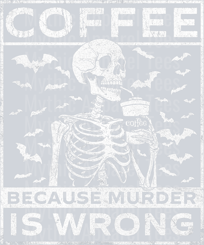 Coffee because murder is wrong 2 skeleton DTF Coffee Transfers