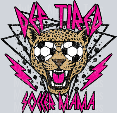 Def Tired Soccer Mama School Spirit & Sports