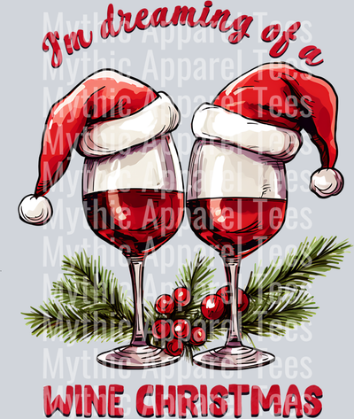 Dreaming of a Wine Christmas – DTF Heat Transfer – Holiday Christmas Design