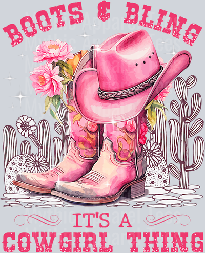 Boots and Bling its a cowgirl thing Cactus and flowers DTF Western Transfers