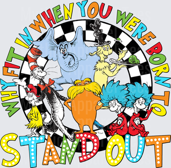 DR Seuss Why Fit In When You Were Born To Stand Out