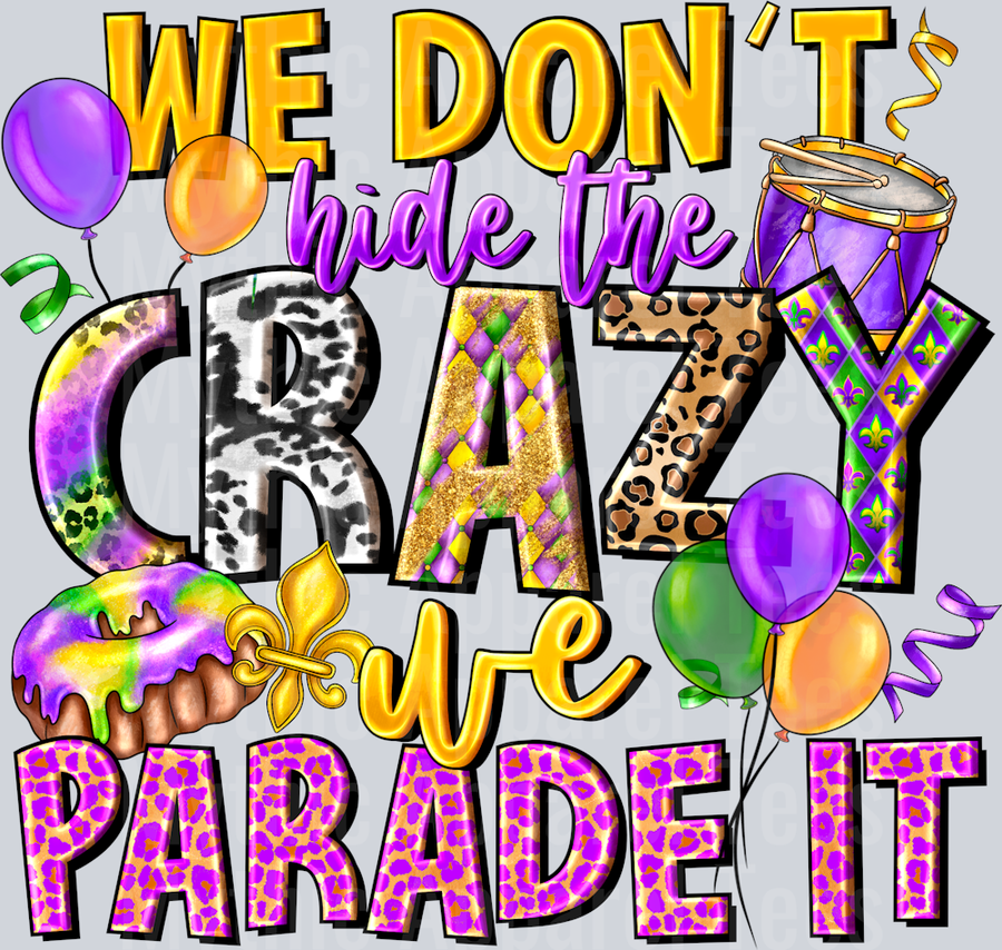 We Dont Hide The Crazy We Parade It
