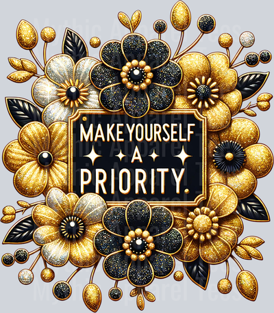 Make Yourself A Priority DTF Inspirational Transfers