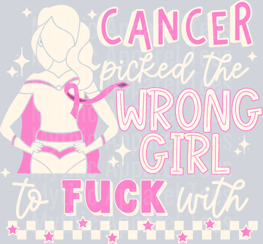 Cancer You Picked The Wrong Girl To Fuck With Breast Cancer Awareness White