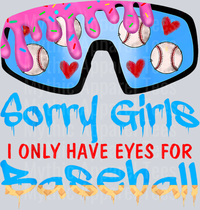 Sorry Girls I Only Have Eyes For Baseball Valentine’s Day DTF Baseball Transfers