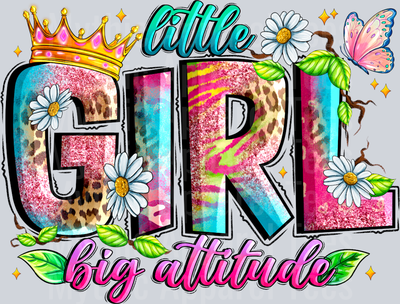 Little Girl Big Attitude DTF Infant - Youth Girl Transfers